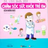 Chăm sóc sức khỏe trẻ em tập 4