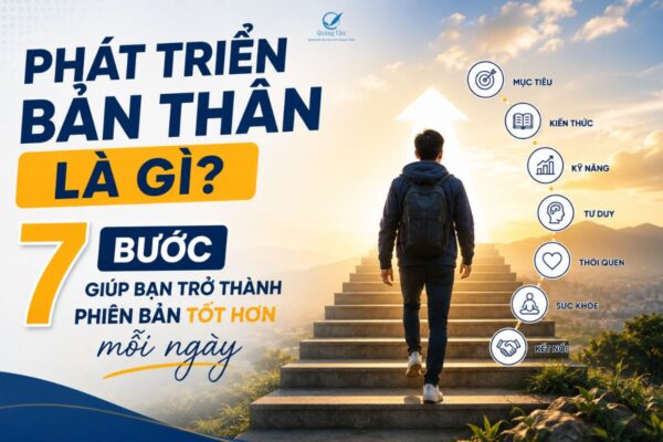 Phát triển bản thân là gì? 7 bước giúp bạn trở thành phiên bản tốt hơn mỗi ngày