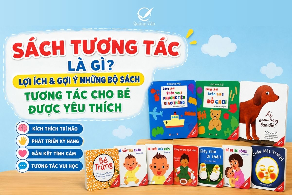 Sách Tương Tác Là Gì? Lợi Ích Và Gợi Ý Những Bộ Sách Tương Tác Cho Bé Được Yêu Thích